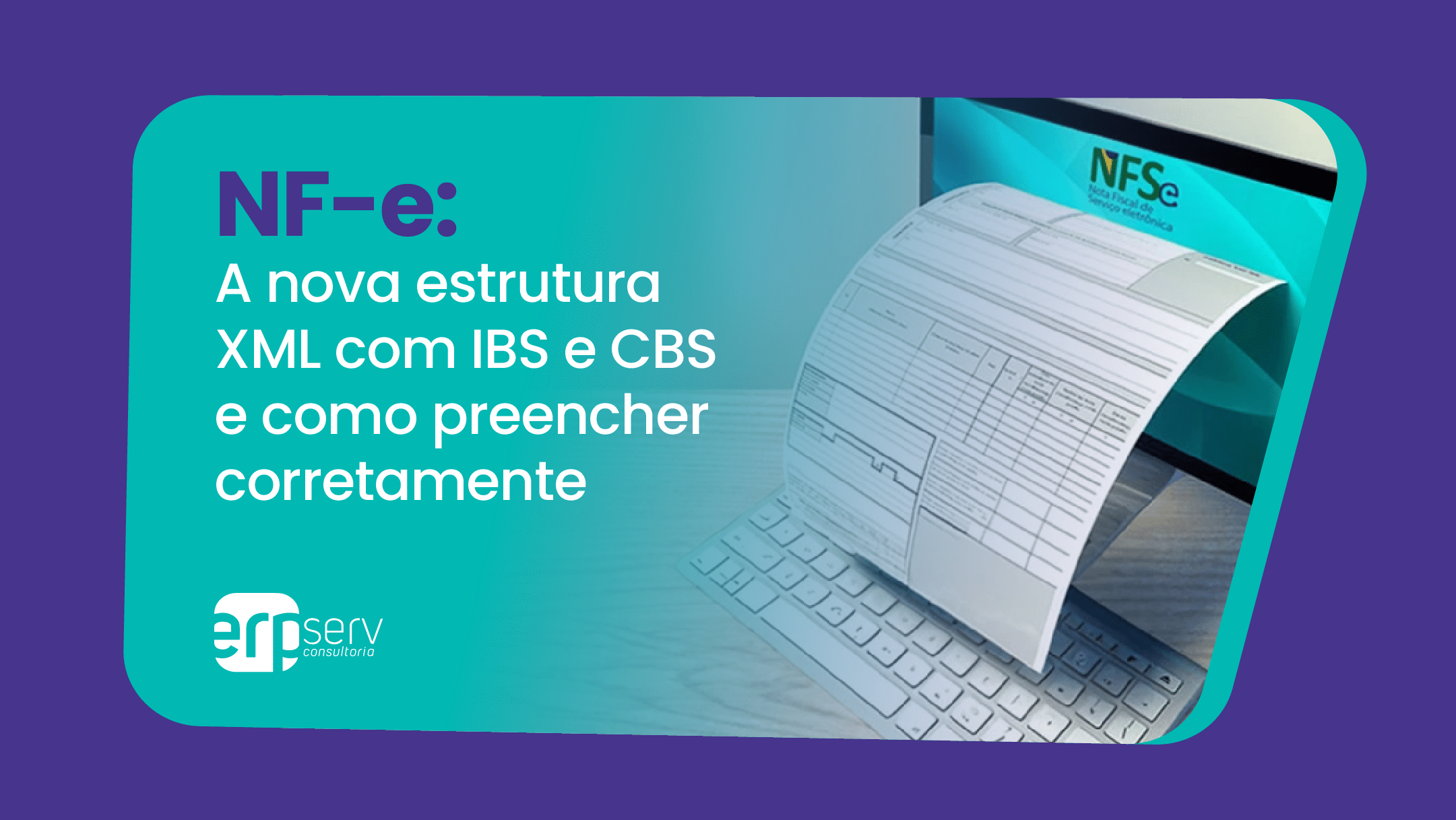 NF-e: A nova estrutura XML com IBS e CBS e como preencher corretamente ...